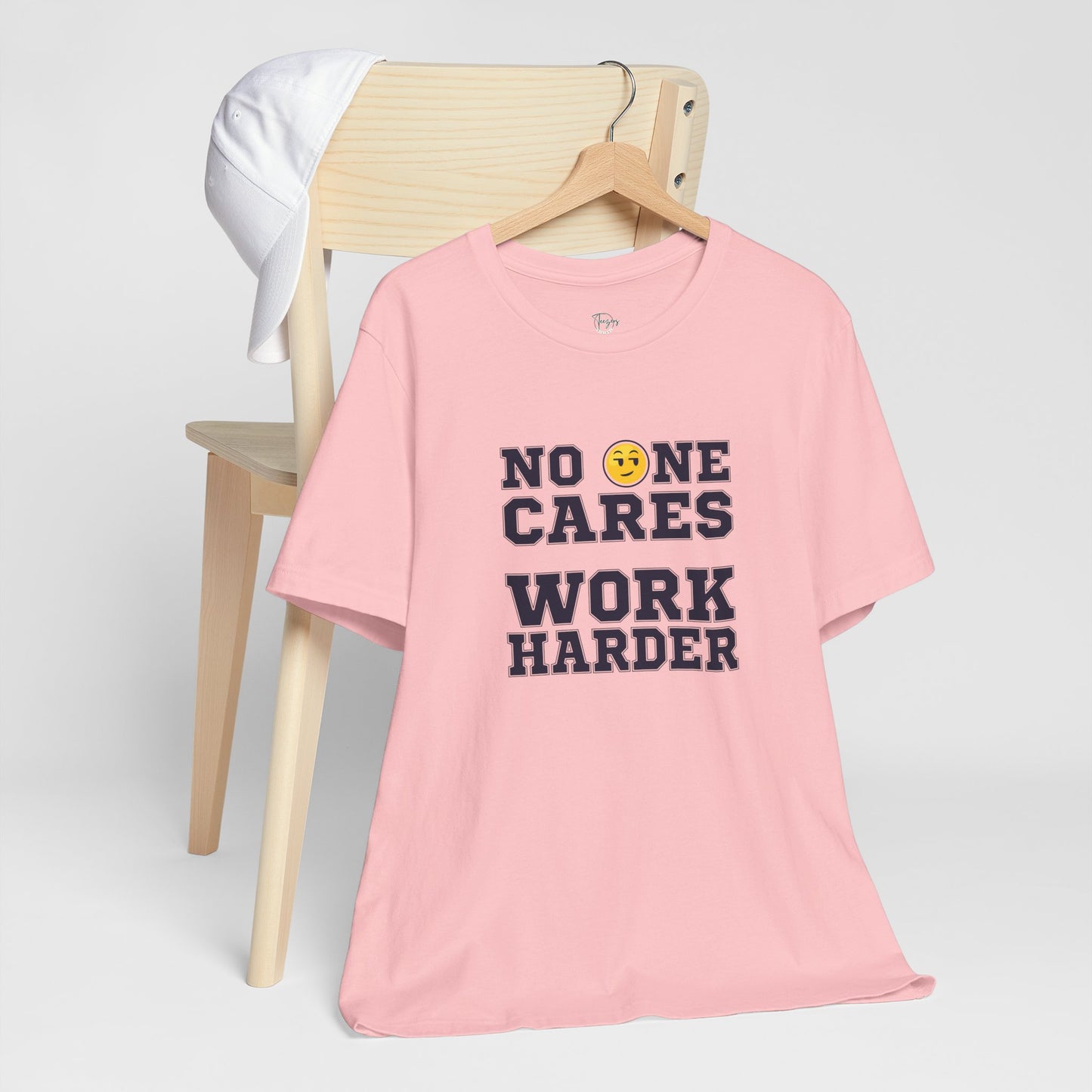 No One Cares Work Harder Unisex T-Shirt