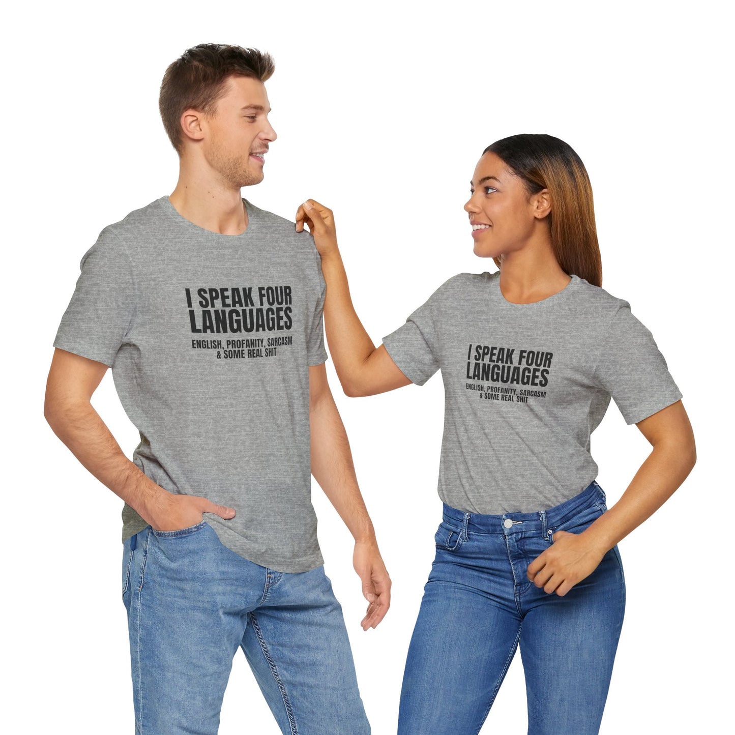 I Speak Four Languages Unisex Tshirt