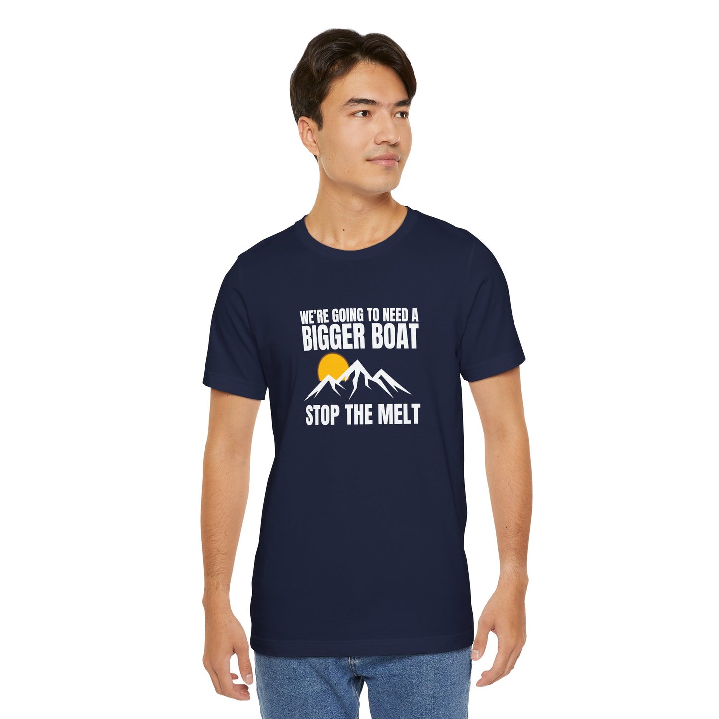 We're Going to Need a Big Boat – Stop the Melt Unisex Tshirt