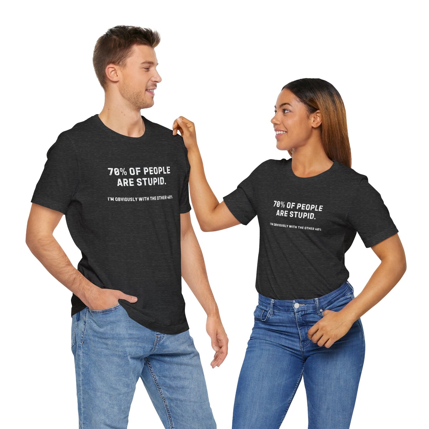 70% People Are Stupid Unisex T-Shirt