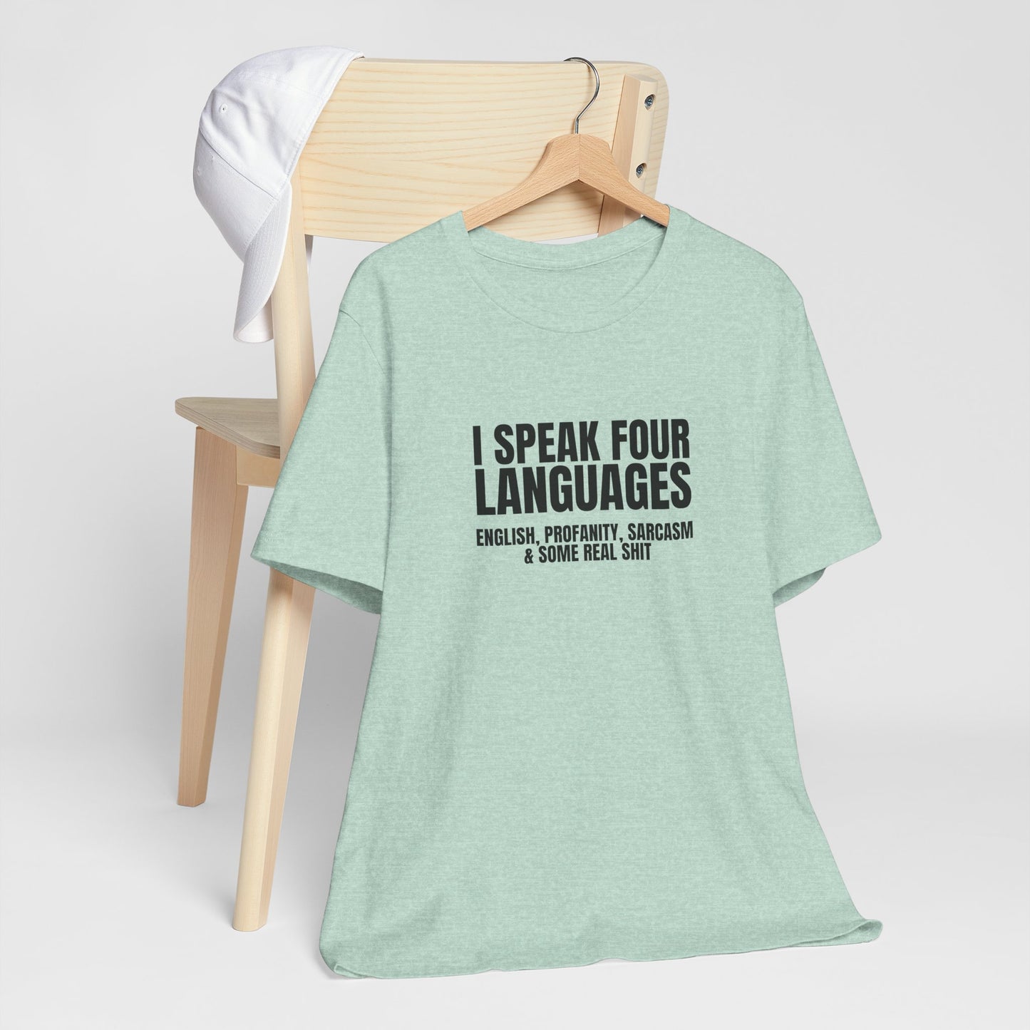 I Speak Four Languages Unisex Tshirt