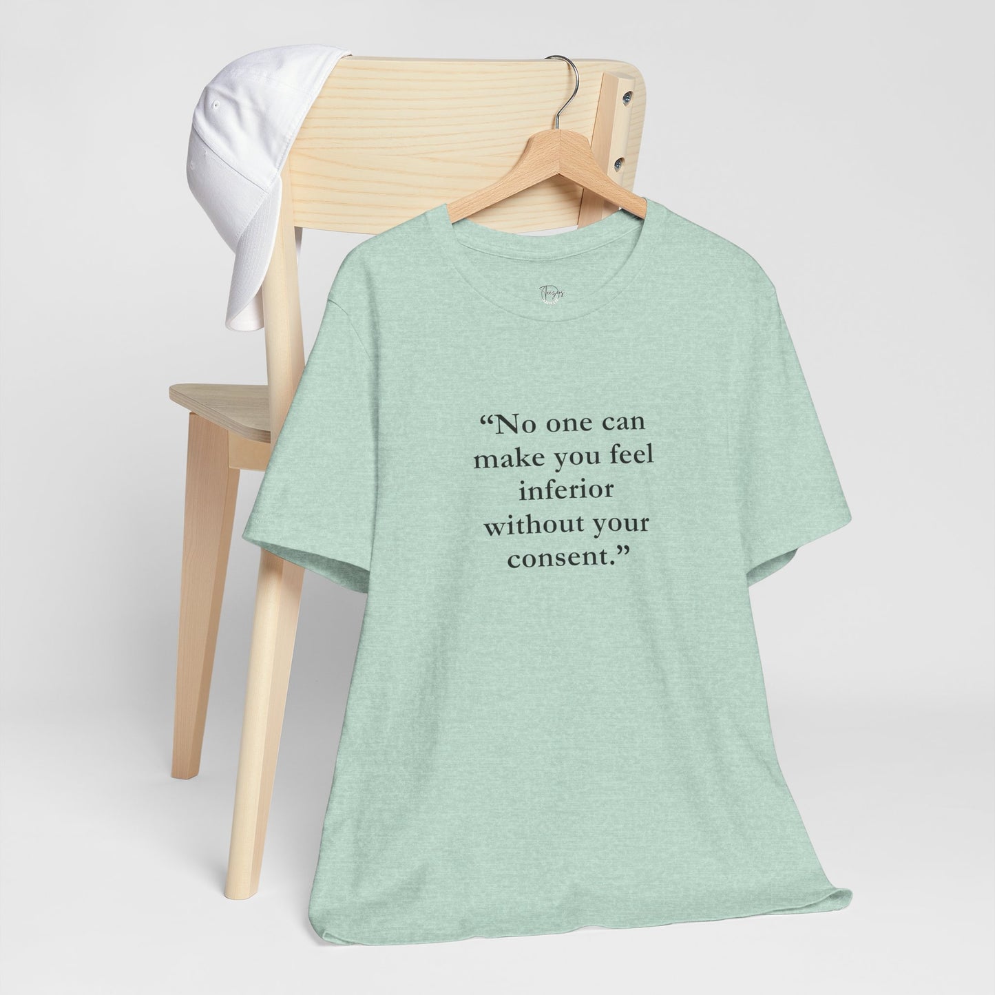 No One Can Make You Feel Inferior Without Your Consent – Women’s Empowerment T-Shirt