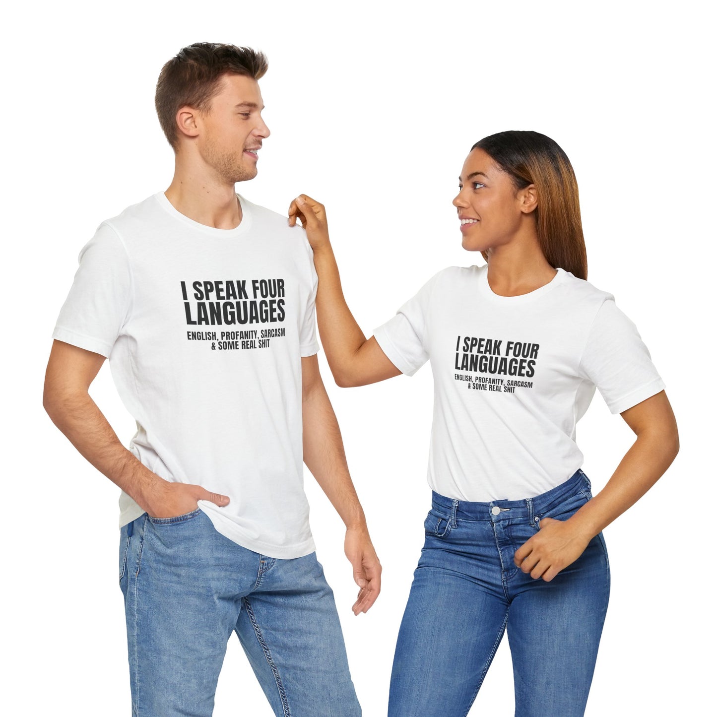 I Speak Four Languages Unisex Tshirt