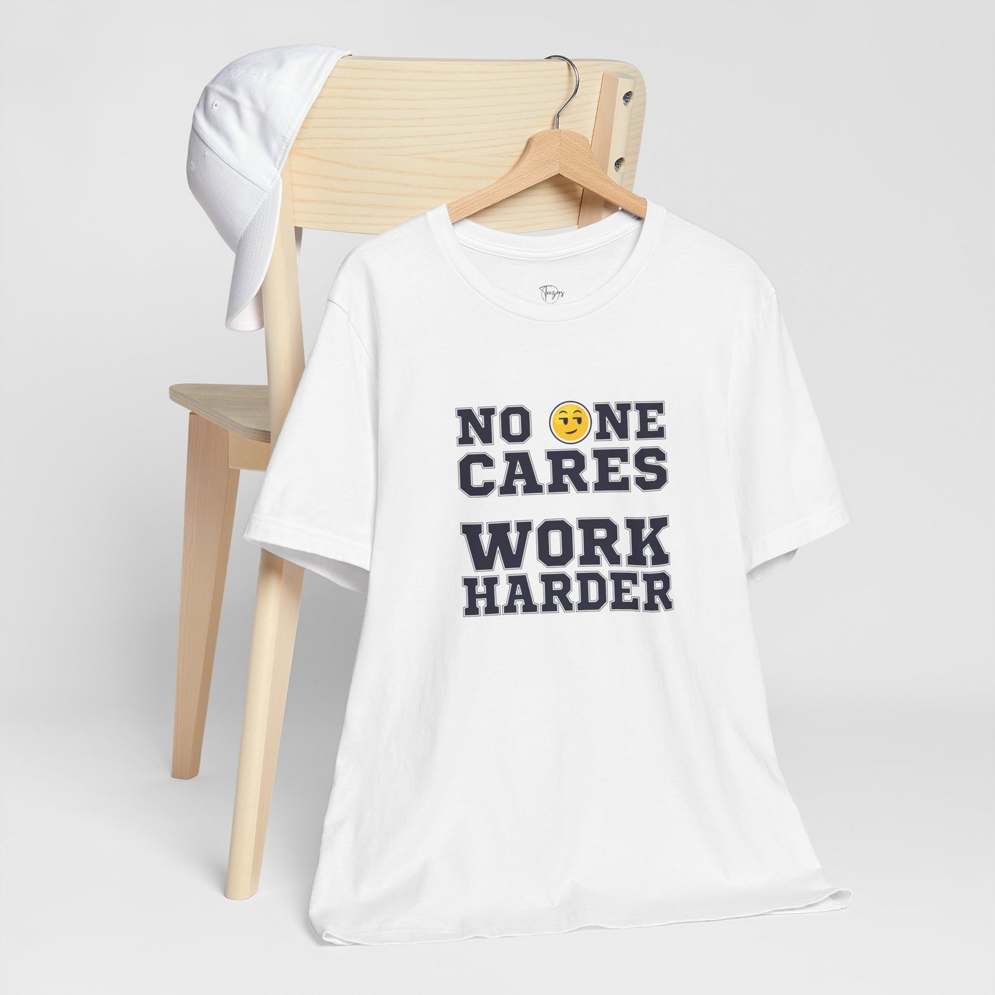 No One Cares Work Harder Unisex T-Shirt