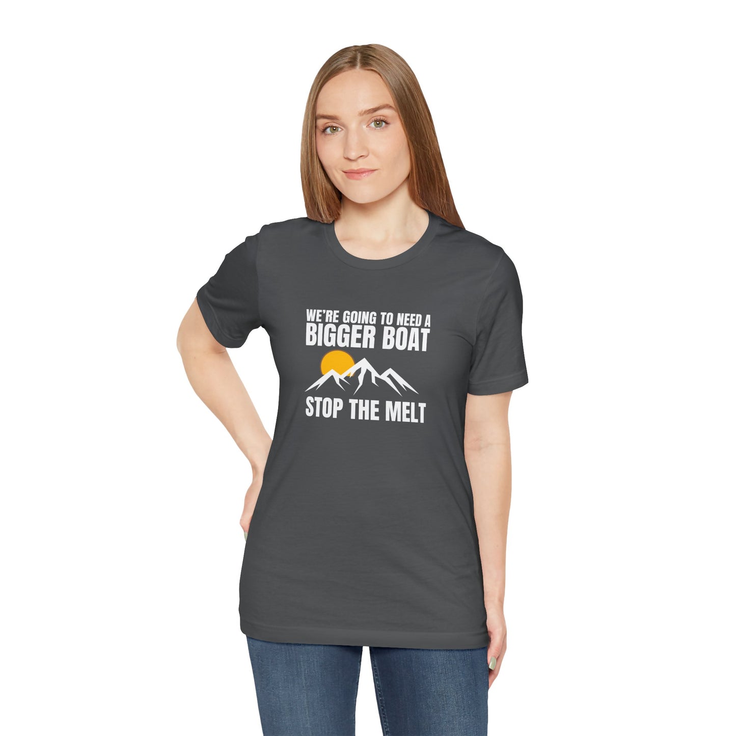 We're Going to Need a Big Boat – Stop the Melt Unisex Tshirt