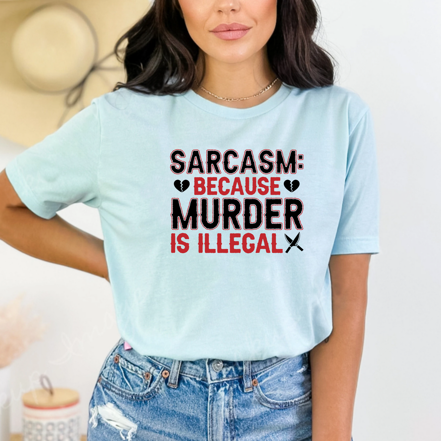 Sarcasm Because Murder is Illegal Unisex T-Shirt