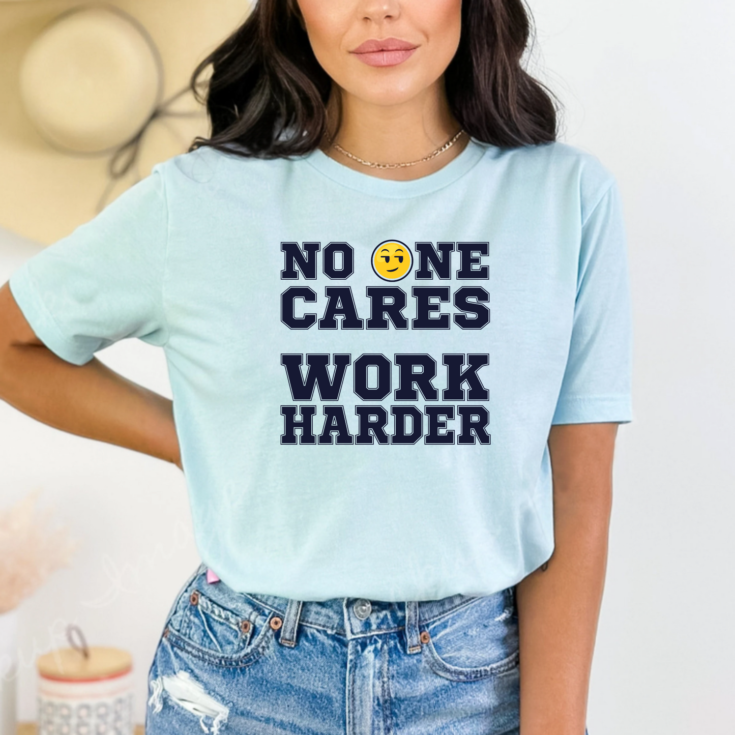 No One Cares Work Harder Unisex T-Shirt