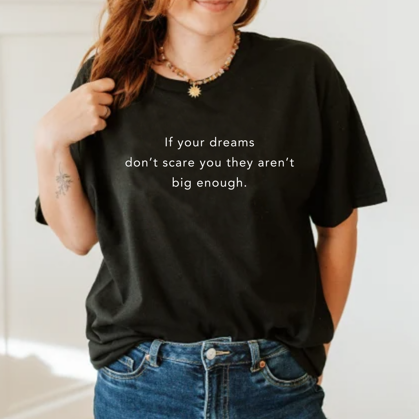 If Your Dreams Don’t Scare You, They Aren’t Big Enough – Women's Empowerment T-Shirt