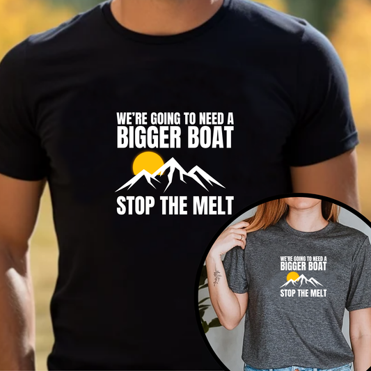 We're Going to Need a Big Boat – Stop the Melt Unisex Tshirt