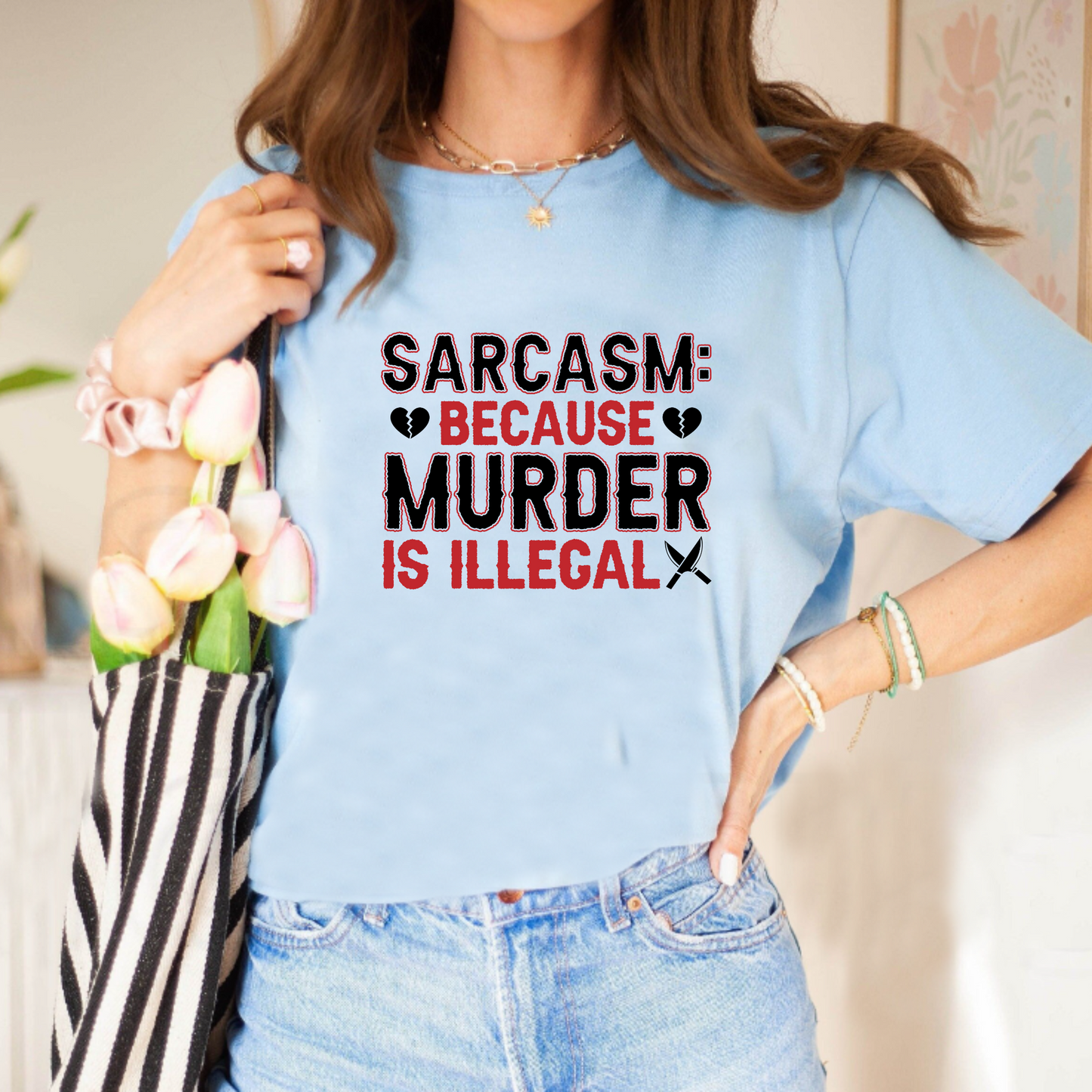 Sarcasm Because Murder is Illegal Unisex T-Shirt