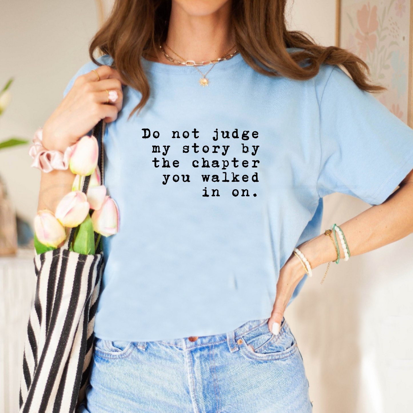 Do Not Judge My Story T-Shirt – Women’s Empowerment T-Shirt