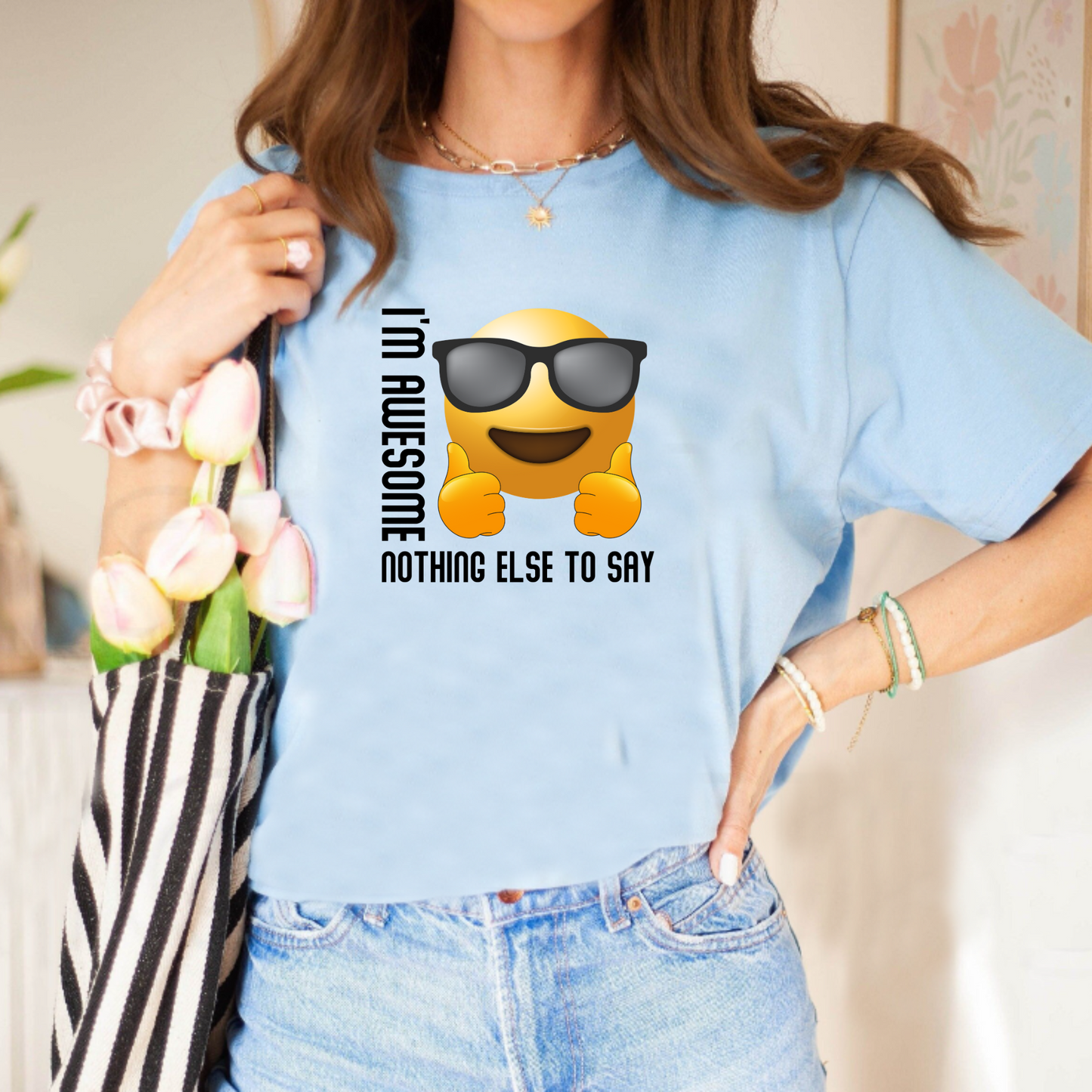 I'm awesome nothing else to say Unisex T-Shirt