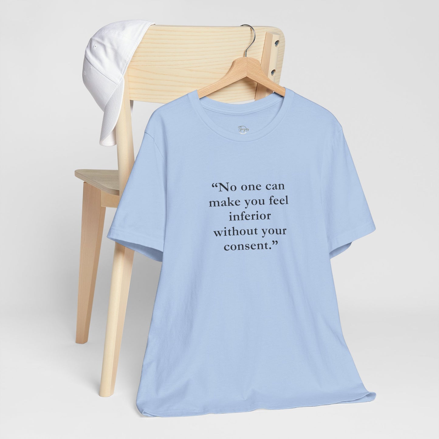 No One Can Make You Feel Inferior Without Your Consent – Women’s Empowerment T-Shirt