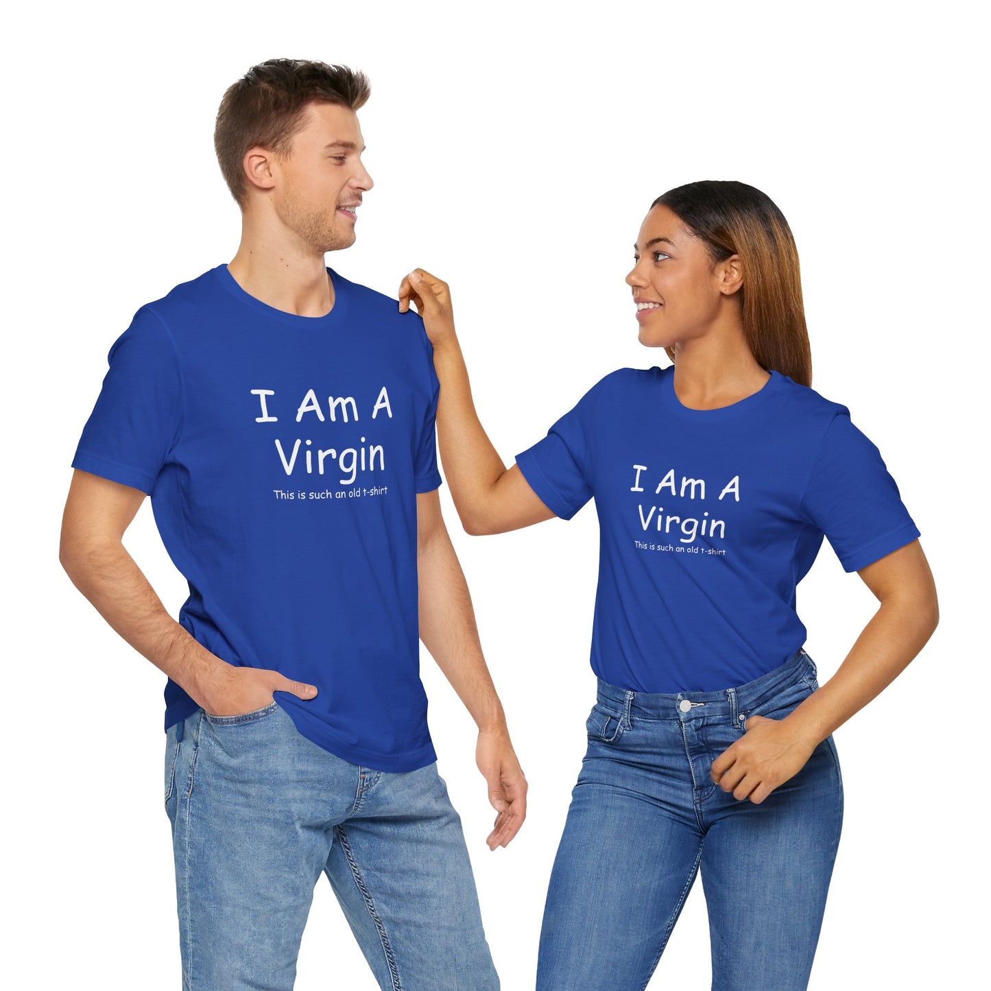 I Am A Virgin Unisex Tshirt