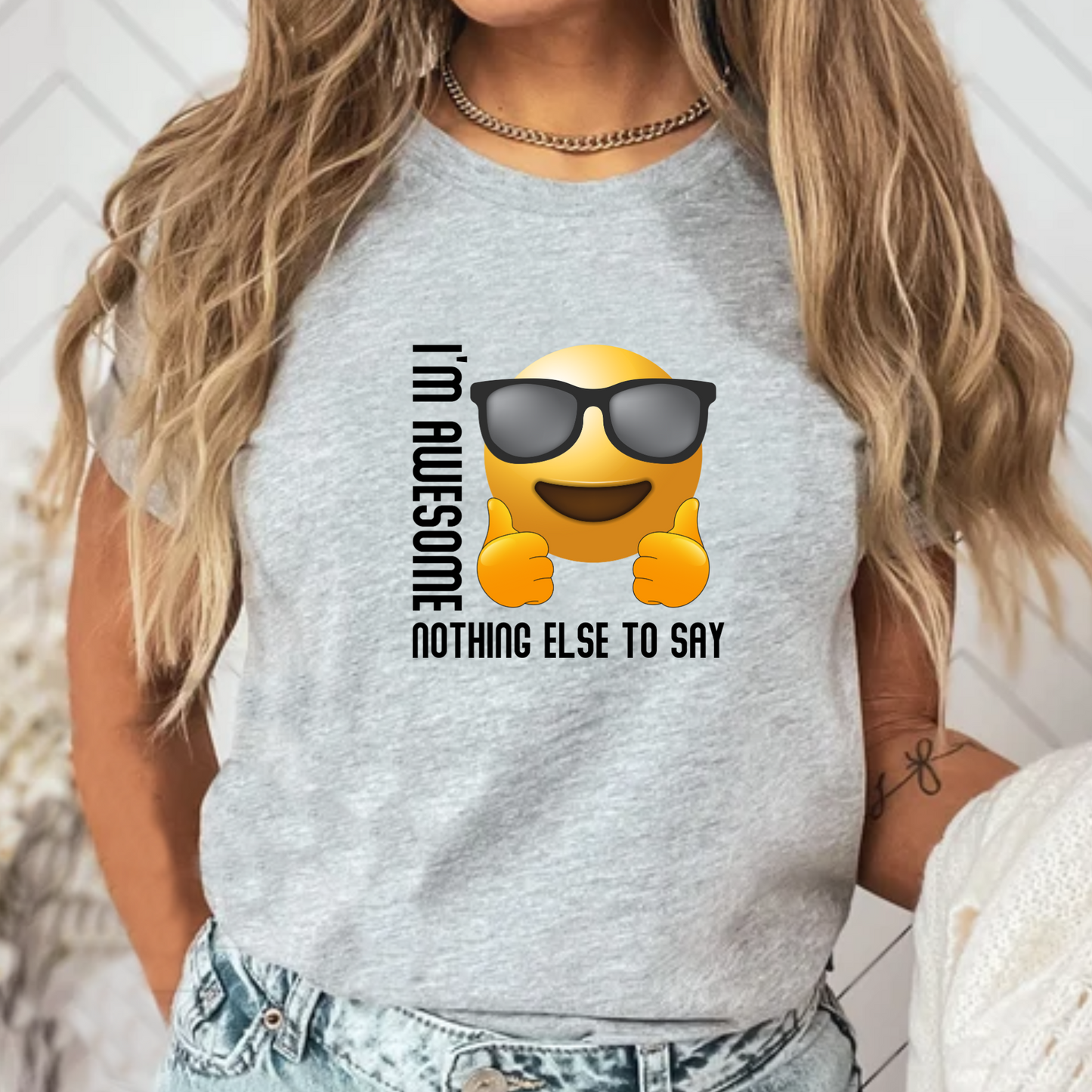 I'm awesome nothing else to say Unisex T-Shirt