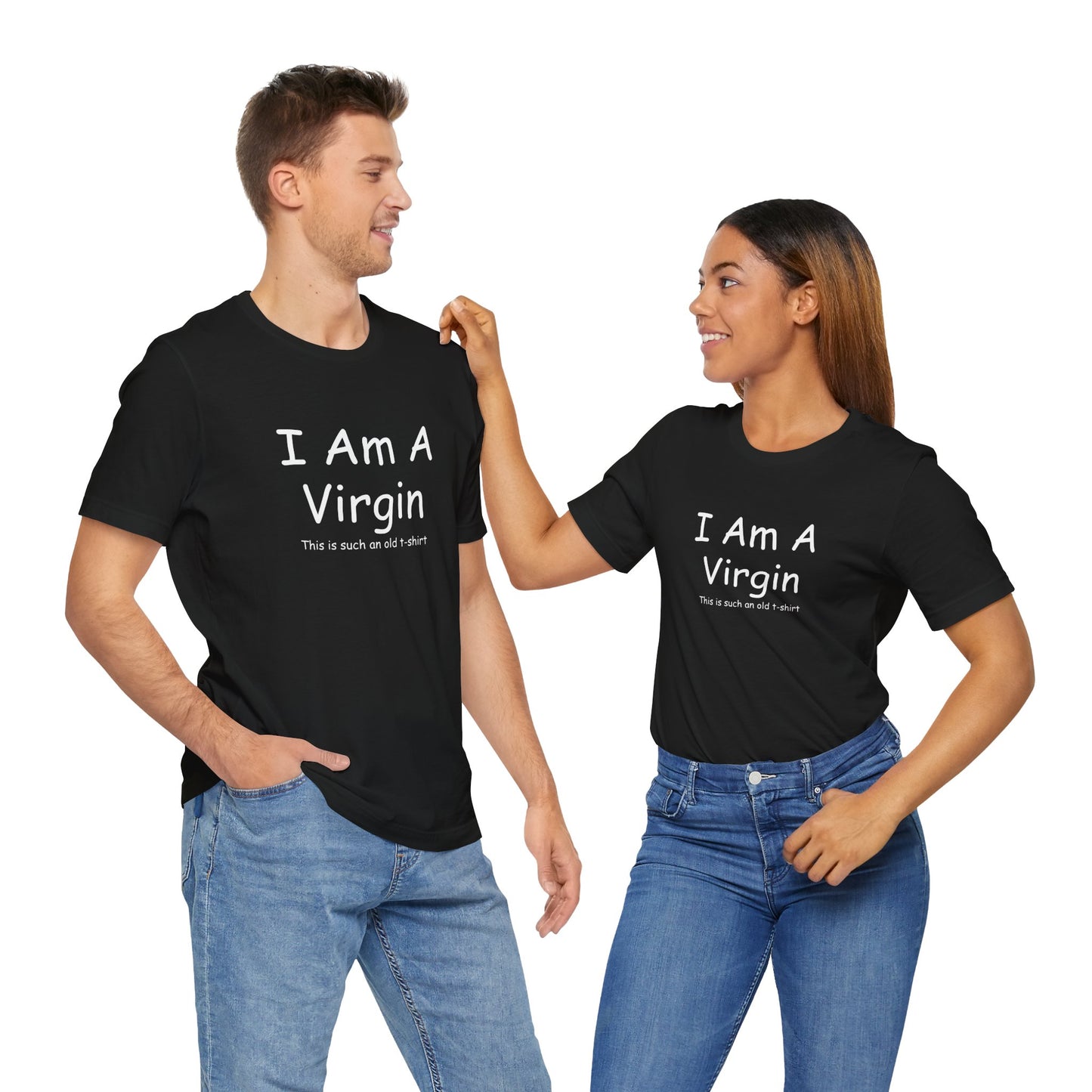 I Am A Virgin Unisex Tshirt