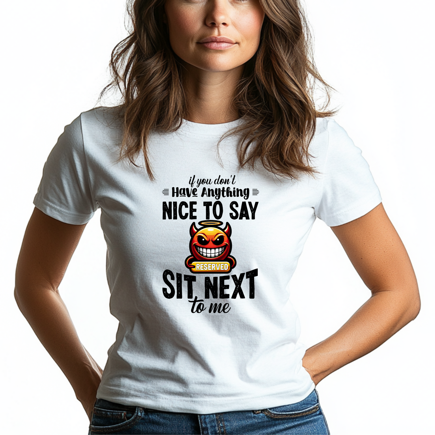 If You Don’t Have Anything to Say, Sit Next to Me Unisex T-Shirt