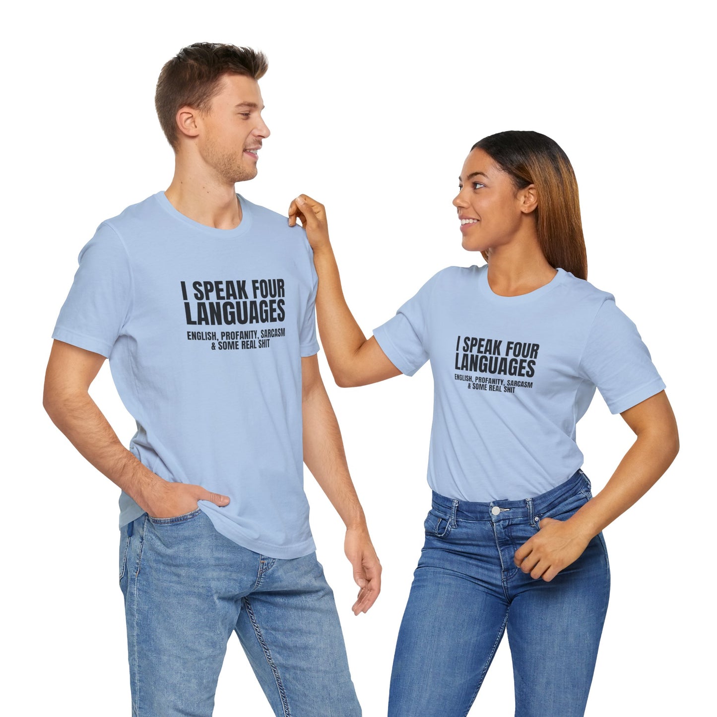 I Speak Four Languages Unisex Tshirt