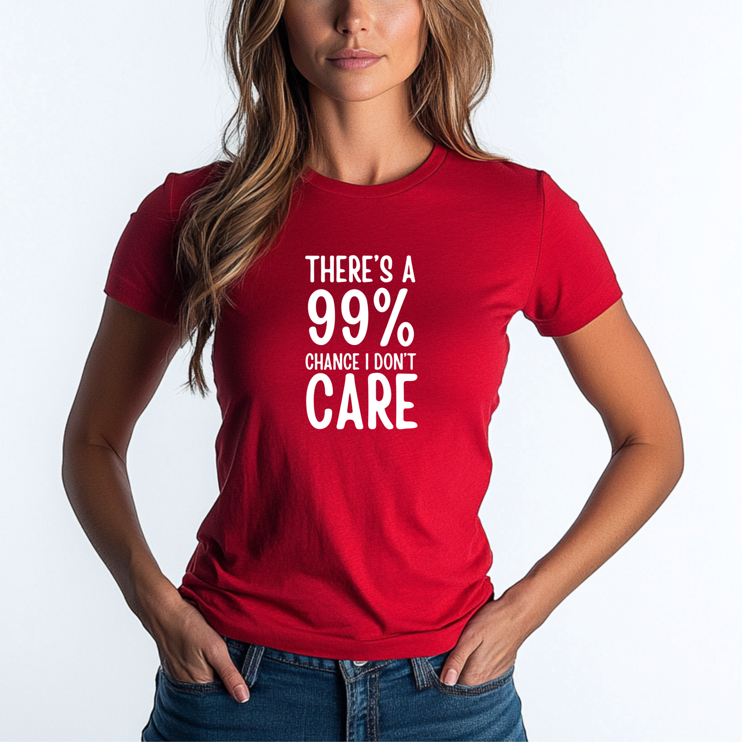 There's a 99% chance I don't care Unisex Tshirt