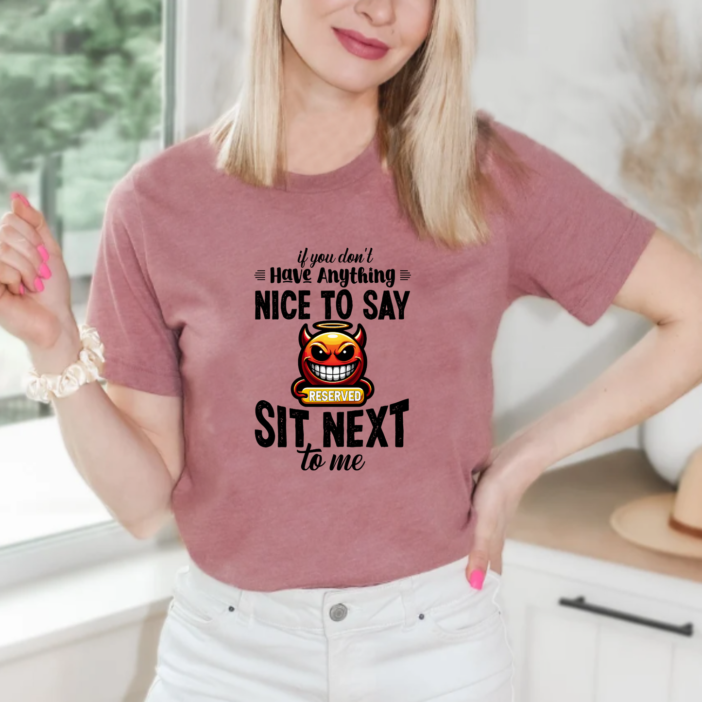 If You Don’t Have Anything to Say, Sit Next to Me Unisex T-Shirt