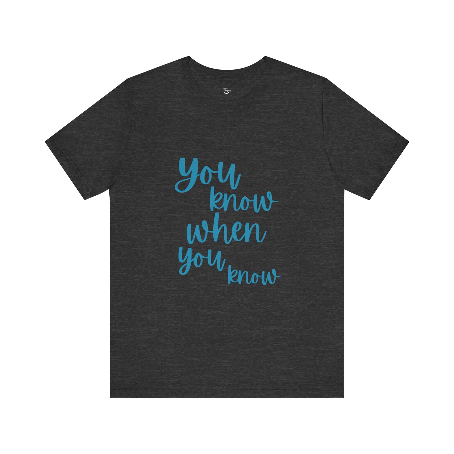 You Know When You Know – Women’s Empowerment T-Shirt