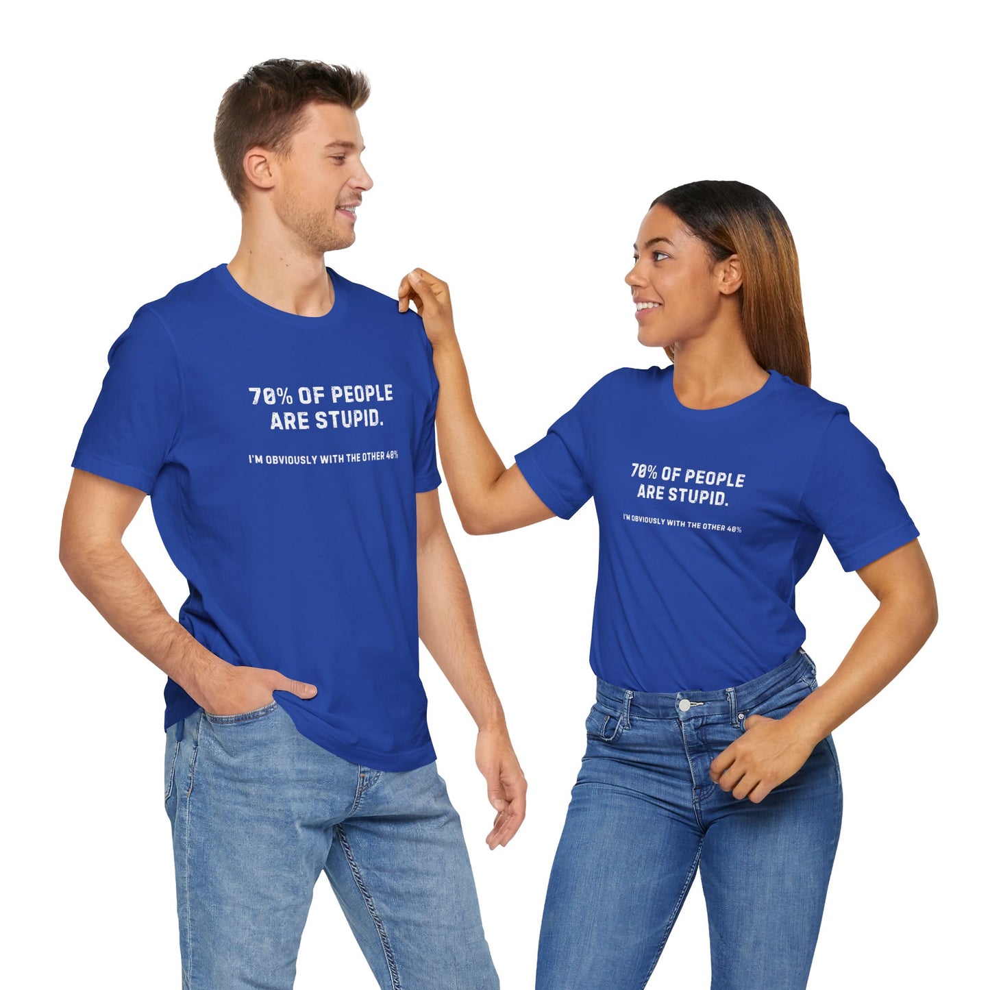 70% People Are Stupid Unisex T-Shirt