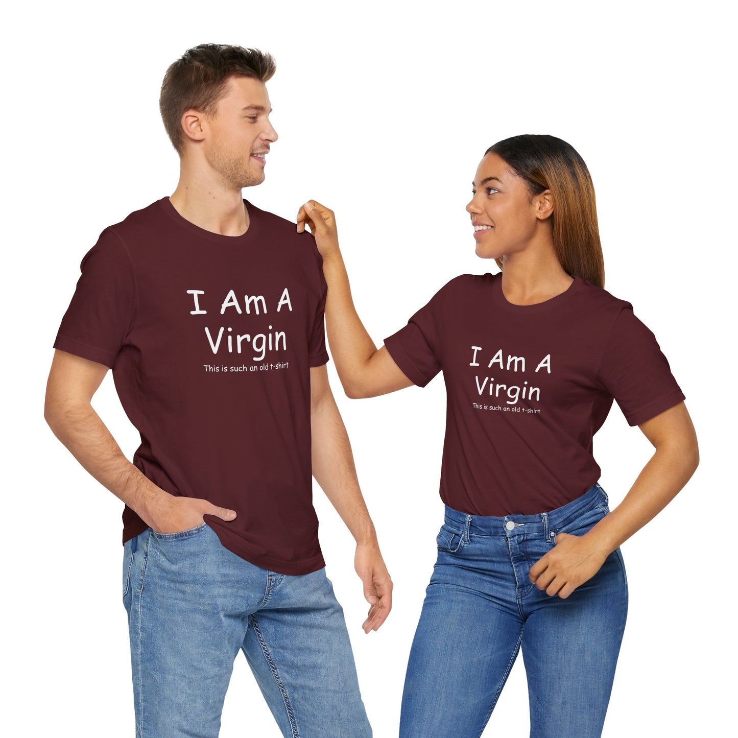 I Am A Virgin Unisex Tshirt