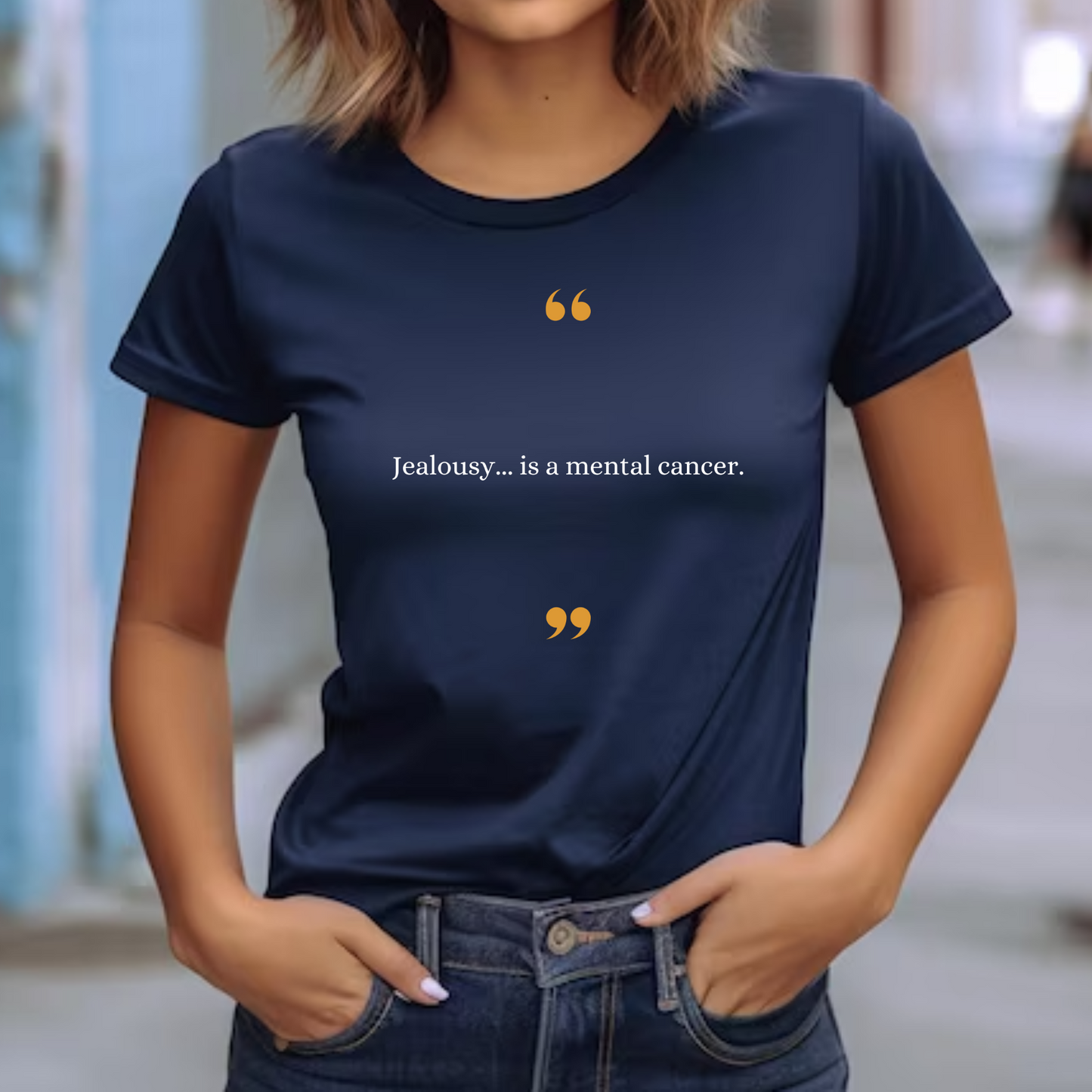 Jealousy Is a Mental Cancer – Women's Empowerment T-Shirt