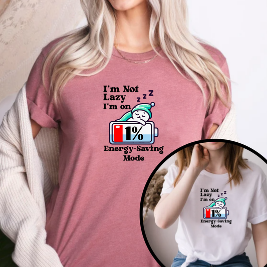 I'm Not Lazy, I'm on Energy Saving Mode Unisex T-Shirt