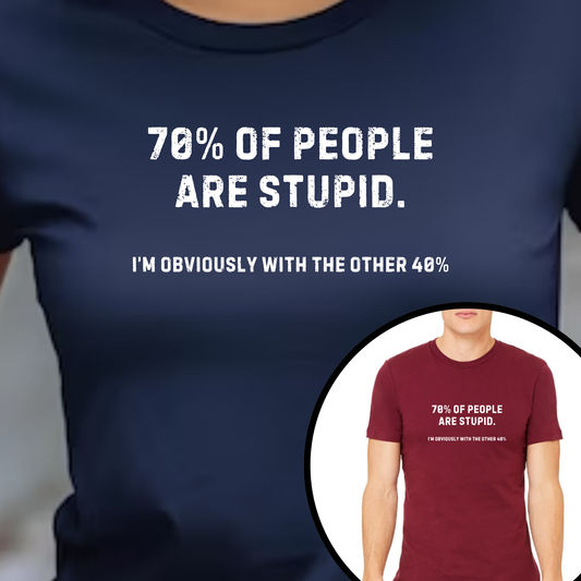 70% People Are Stupid Unisex T-Shirt