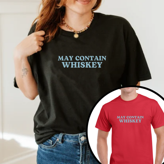 May Contain Whiskey Unisex Tshirt