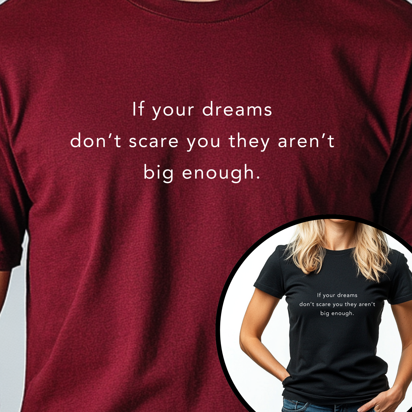 If Your Dreams Don’t Scare You, They Aren’t Big Enough – Women's Empowerment T-Shirt