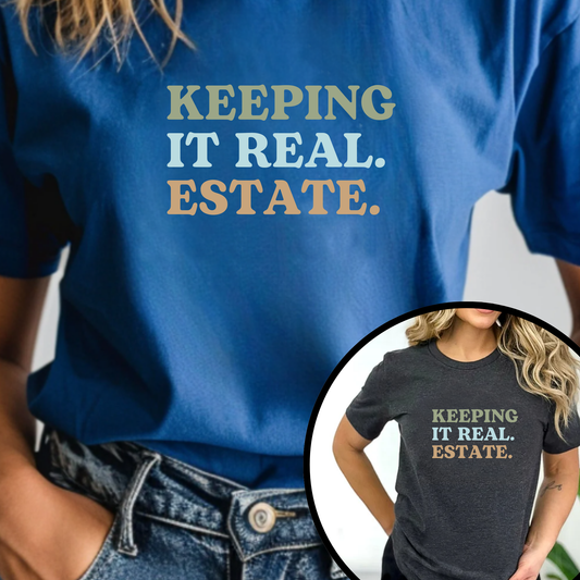 Keeping It Real Estate Unisex T-Shirt