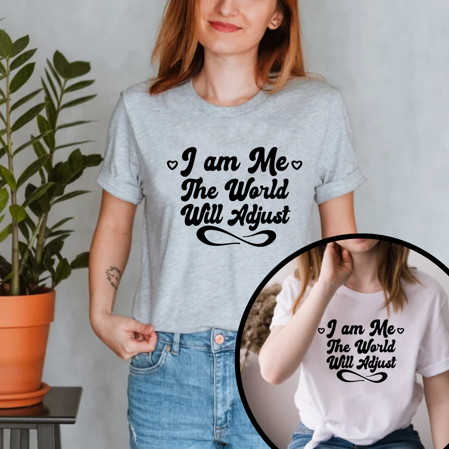 I Am Me – The World Will Adjust Unisex T-Shirt