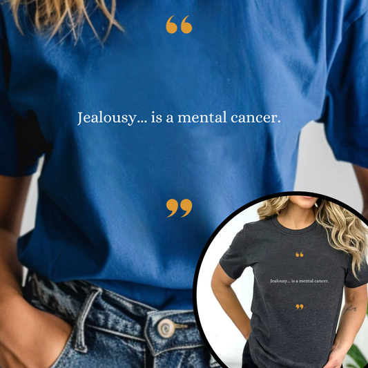 Jealousy Is a Mental Cancer – Women's Empowerment T-Shirt